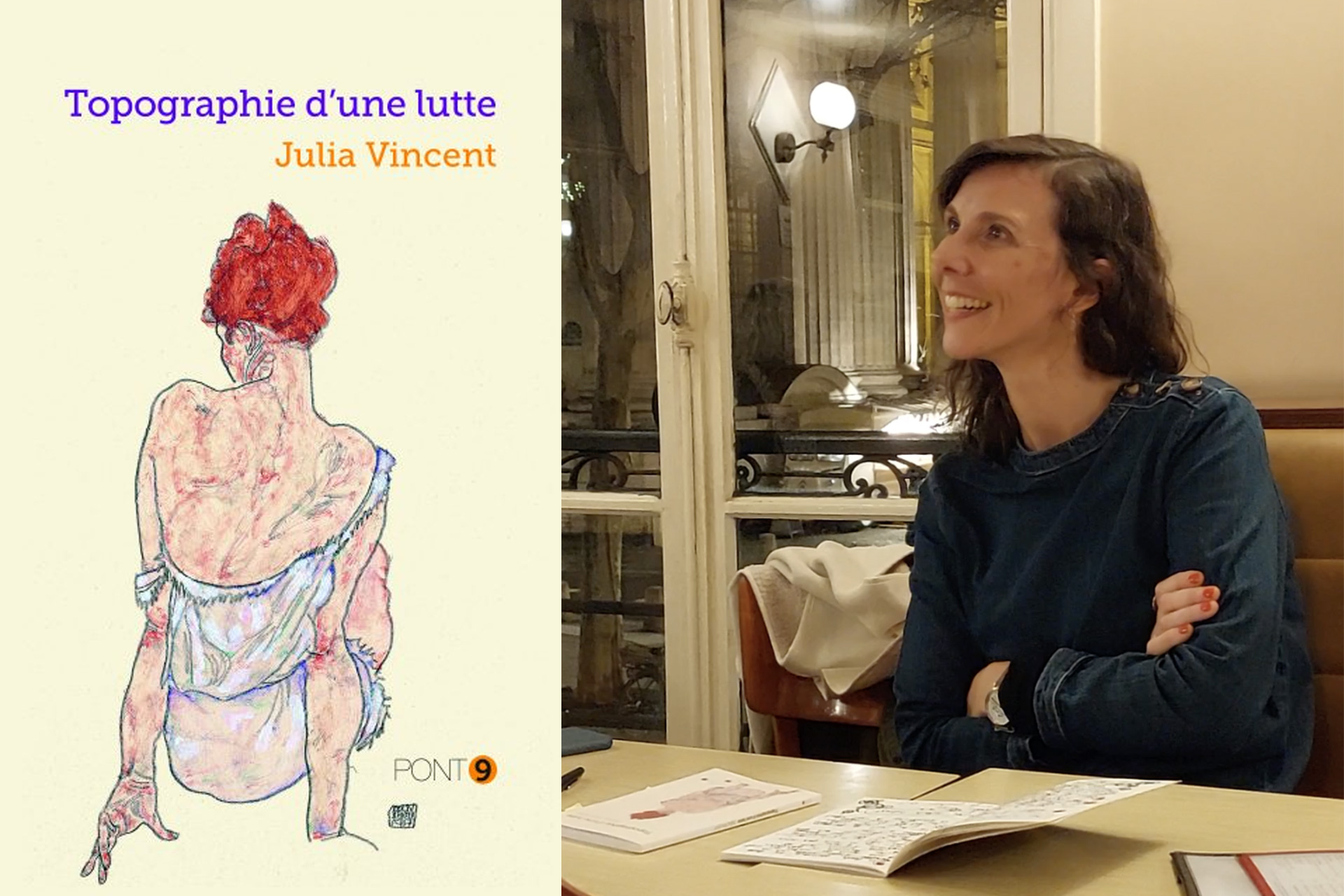 "Des bancs de la Sorbonne aux planches de théâtre, Julia Vincent a toujours été menée par son amour des mots : ceux qui sont dits et ceux qui se glissent entre les lignes. Biographe installée en Gironde, elle prête sa plume aux autres. Elle accompagne celles et ceux qui veulent mettre des mots sur ce qui les a construits, pour transmettre, comprendre, relier. Animée par ce même désir, elle vient de publier son premier texte, « Topographie d’une lutte » chez Pont 9 Éditeurs